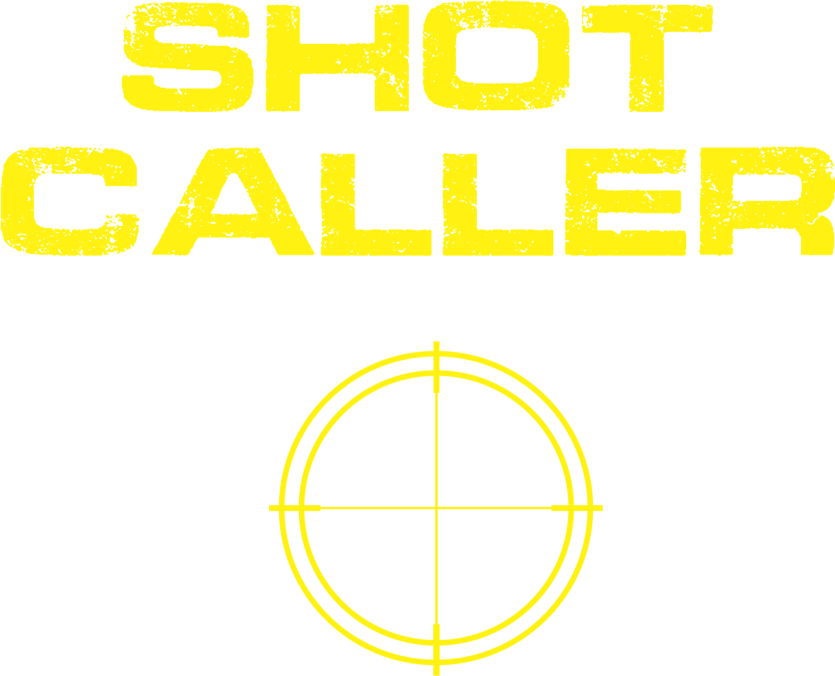 SHOT CALLER